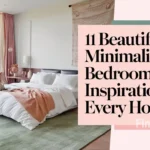 11 Beautiful Minimalist Bedroom Inspirations for Every Home